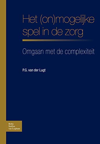 Het (on)mogelijke spel in de zorg: Omgaan met de complexiteit