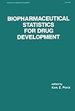Biopharmaceutical Statistics for Drug Development, Peace, Karl E., 0824777980