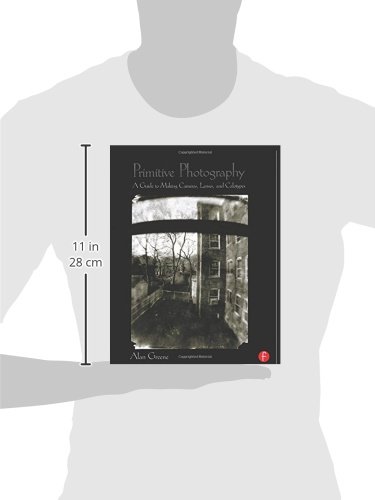Primitive Photography: A Guide to Making Cameras, Lenses, and Calotypes (Alternative Process Photography) - Thumbnail 2