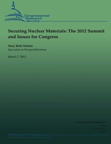 Securing Nuclear Materials: The 2012 Summit and Issues for Congress