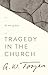 Tragedy in the Church: The Missing Gifts by A. W. Tozer