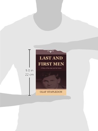 Last And First Men A Story Of The Near And Far Future Stapledon Olaf 9781604443578 Amazon Com Books