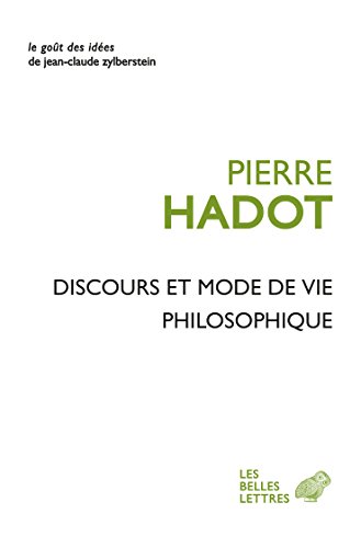 Discours et mode de vie philosophique (Le Goût des idées t. 40) (French Edition) by Pierre Hadot