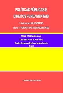 Livro POLÍTICAS PÚBLICAS E DIREITOS FUNDAMENTAIS: - Contributos do VII CONGREFAC Volume 1 – PERSPECTIVAS TRANSDISCIPLINARES