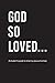 God So Loved: A student's guide to sharing Jesus at school by 