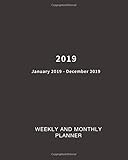 2019 Weekly and Monthly Planner: Weekly and Monthly Calendar Planner January 2019 - December 2019 by Simple Print Press