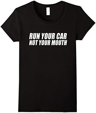 Women's Run Your Car Not Your Mouth Car Racing JDM T Shirt Large Black