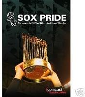 Sox Pride: The Story of the 2005 World Champion Chicago White Sox