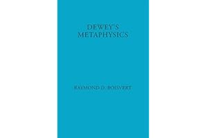 Dewey's Metaphysics: Form and Being in the Philosophy of John Dewey