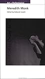 Meredith Monk (PAJ Books: Art + Performance) by Deborah Jowitt