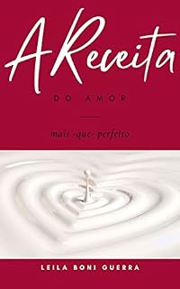 Livro A RECEITA DO AMOR MAIS-QUE-PERFEITO