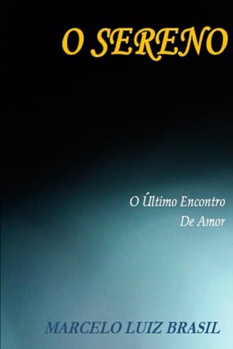 O SERENO: O Último Encontro de Amor