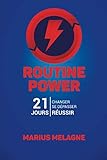 Routine Power: 21 jours pour réussir (French Edition) by Marius Melagne