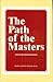 The Path of the Masters: The Science of Surat Shabd Yoga by 
