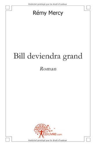 Bill deviendra grand