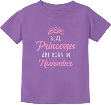 Real Princesses Are Born In November Birthday Gift Toddler/Infant Kids T-Shirt 4T Lavender