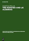 The Monster and Lie Algebras : Proceedings of a Special Research Quarter Held at the Ohio State University, Spring 1996, Ferrar, J. and Harada, Koichiro, 3110161842