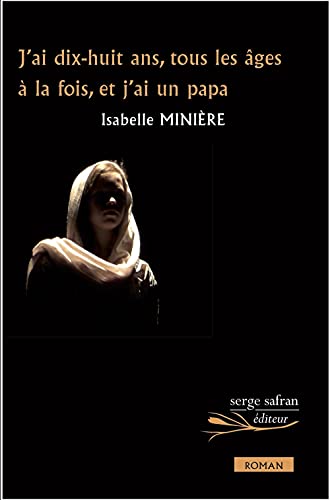 J'ai dix-huit ans, tous les âges à la fois, et j'ai un papa