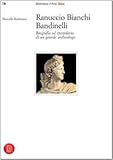 Image de Ranuccio Bianchi Bandinelli. Biografia ed epistolario di un grande archeologo.