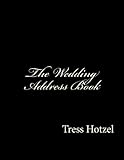 The Wedding Address Book by Mrs Tress Hotzel