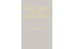 Physical Properties of Tissues: A Comprehensive Reference Book