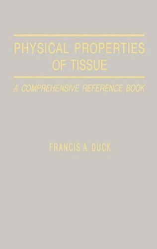 Download Physical Properties of Tissues: A Comprehensive Reference Book (English Edition) PDF