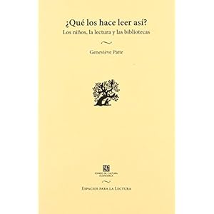 ¿Qué los hace leer así?. Los niños, la lectura y las bibliotecas (Espacios para la lectura / Spaces for Reading) (Spanish Edition)