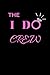 The I Do Crew: Notebook Journal for Brides to Be, Bachelorette Party Gifts, Bridesmaid, Maid of Hono by Bride Publishing