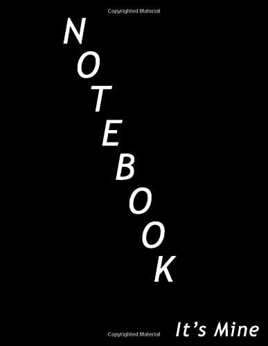 Notebook: Unlined Notebook - Large (8.5 x 11 inches) - 100 Pages - Black Cover: It's Mine
