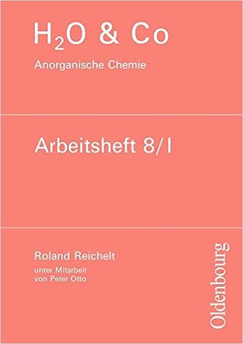 H<sub>2</sub>O & Co 8 I – Anorganische Chemie, Arbeitsheft