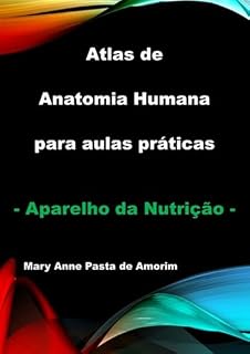 Livro Atlas De Anatomia Humana Para Aulas Práticas - Aparelho Da Nutrição