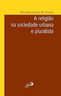 Livro A religião na sociedade urbana e pluralista (Temas de Atualidade)