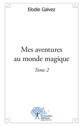 Mes aventures au monde magique