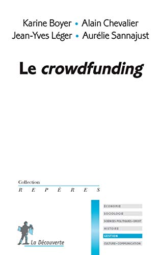 Le crowdfunding by Karine Boyer, Alain Chevalier, Jean-Yves Léger, Aurélie Sannajust