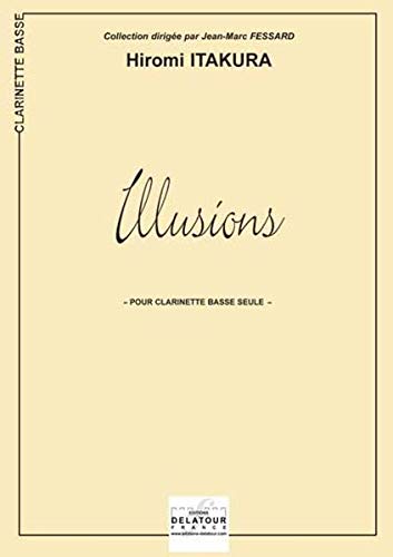 Illusions Pour Clarinette Basse Itakura Hiromi Amazon Com Books Illusions Pour Clarinette Basse Itakura Hiromi Amazon Com Books