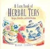A Cozy Book of Herbal Teas: Recipes, Remedies, and Folk Wisdom by 