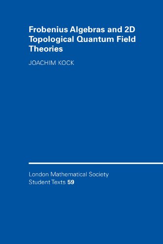 Frobenius Algebras and 2-D Topological Quantum Field Theories (London Mathematical Society Student Texts)
