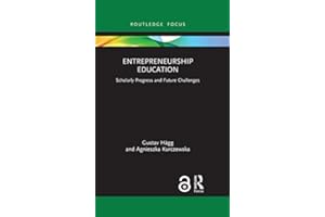 Entrepreneurship Education: Scholarly Progress and Future Challenges (Routledge Focus on Business and Management)