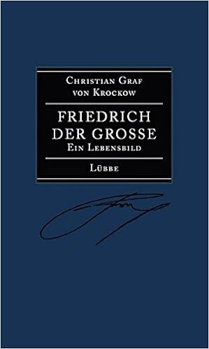Friedrich Der Grosse Ein Lebensbild Amazon De Krockow Christian Graf Von Bucher