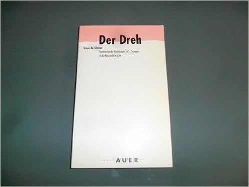 Der Dreh Uberraschende Wendungen Und Losungen In Der Kurzzeittherapie Steve Deshazer Amazon Com Books