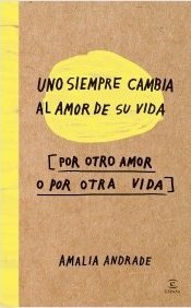 Uno Siempre Cambia Al Amor de su Vida por Oto amor o por otra Vida