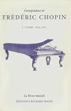 Correspondance de Frédéric Chopin Volume 1: L'aube, 1816-1831 (HR.HORS COLLEC.) (French Edition) by