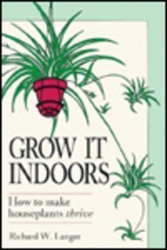 Grow It Indoors by Richard W. Langer