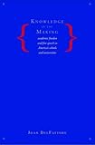 Knowledge in the Making: Academic Freedom and Free Speech in America's Schools and Universities by Joan DelFattore