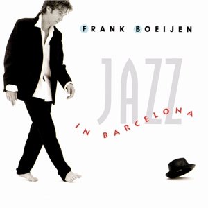 Frank boeijen - 08 - Frank Boeijen - Jazz In Barcelona Lyrics - Zortam Music