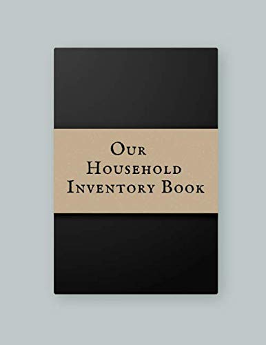 Our Household Inventory Book: Home Improvement, Property & Building Contents Claims Journal Pad |Document & Track Household Items & Contents Claims | ... People Who Have Just Moved Homes & many more