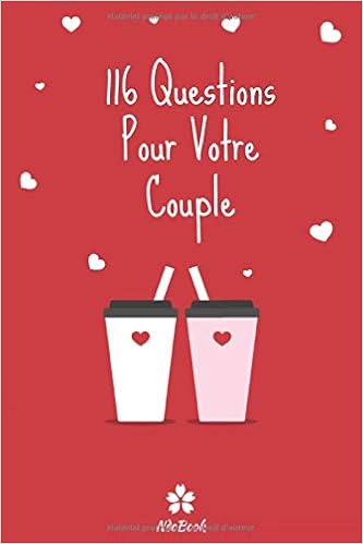 116 Questions Pour Votre Couple Quiz Original Pour Elle Et Lui French Edition Couples Cadeau Saint Valentin 9798603435701 Amazon Com Books