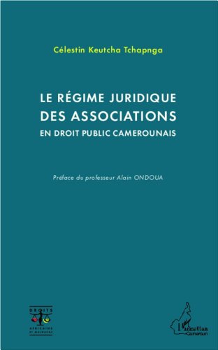 Le  régime juridique des associations en droit public camerounais