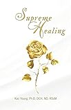 Supreme Healing by Kac Young PhD