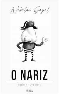 Livro O Nariz (Edição Integral) (Coleção Nikolai Gogol Livro 3)